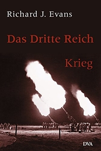 Buchcover: Richard J. Evans. Das Dritte Reich - Band 3: Krieg. Deutsche Verlags-Anstalt (DVA), München, 2009.