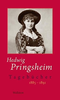 Buchcover: Hedwig Pringsheim. Hedwig Pringsheim: Die Tagebücher, Band 1 (1885-1891). Wallstein Verlag, Göttingen, 2013.