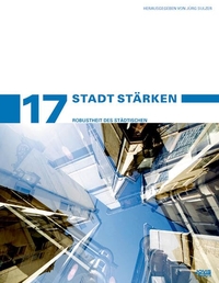 Cover: Jürg Sulzer (Hg.). StadtStärken - Die Robustheit des Städtischen. Jovis Verlag, Berlin, 2014.
