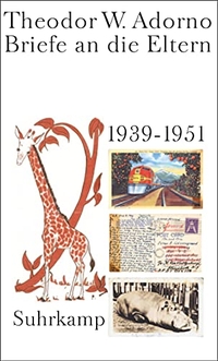 Buchcover: Theodor W. Adorno. Briefe an die Eltern - 1939 - 1951. Suhrkamp Verlag, Berlin, 2003.