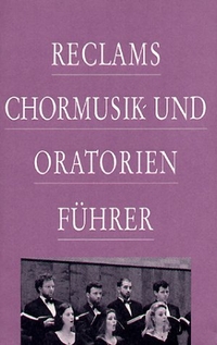 Cover: Reclams Chormusik- und Oratorienführer