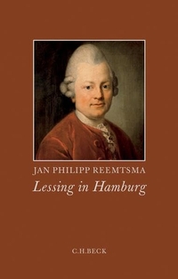 Buchcover: Jan Philipp Reemtsma. Lessing in Hamburg - 1766 - 1770. C.H. Beck Verlag, München, 2007.