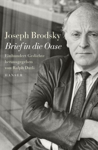 Buchcover: Joseph Brodsky. Brief in die Oase - Hundert Gedichte. Carl Hanser Verlag, München, 2006.