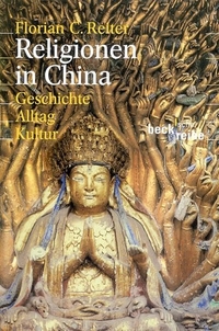 Buchcover: Florian C. Reiter. Religionen in China - Geschichte, Alltag, Kultur. C.H. Beck Verlag, München, 2002.