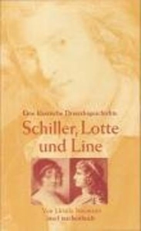 Buchcover: Ursula Naumann. Schiller, Lotte und Line - Eine klassische Dreiecksgeschichte. Insel Verlag, Berlin, 2005.