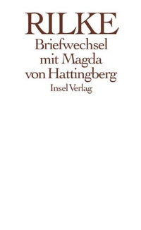 Buchcover: Magda von Hattingberg / Rainer Maria Rilke. Rilke. Briefwechsel mit Magda von Hattingberg. Insel Verlag, Berlin, 2000.