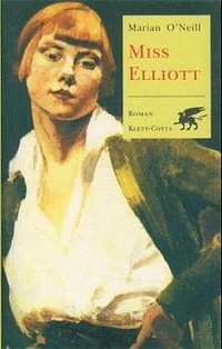 Buchcover: Marian O'Neill. Miss Elliott - Roman. Klett-Cotta Verlag, Stuttgart, 2001.