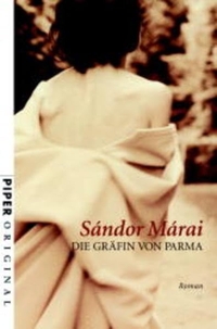 Buchcover: Sandor Marai. Die Gräfin von Parma - Roman. Piper Verlag, München, 2003.