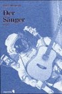Buchcover: Roger Monnerat. Der Sänger - Roman. Bilger Verlag, Zürich, 2002.