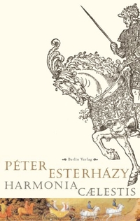 Buchcover: Peter Esterhazy. Harmonia Caelestis - Roman. Berlin Verlag, Berlin, 2001.