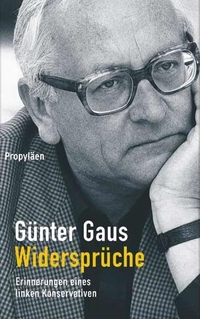 Buchcover: Günter Gaus. Widersprüche - Erinnerungen eines linken Konservativen. Propyläen Verlag, Berlin, 2004.