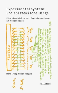 Buchcover: Hans-Jörg Rheinberger. Experimentalsysteme und epistemische Dinge - Eine Geschichte der Proteinsynthese im Reagenzglas. Wallstein Verlag, Göttingen, 2001.