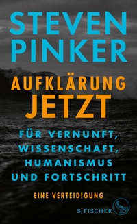 Buchcover: Steven Pinker. Aufklärung jetzt - Für Vernunft, Wissenschaft, Humanismus und Fortschritt. Eine Verteidigung. S. Fischer Verlag, Frankfurt am Main, 2018.