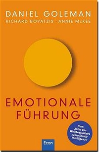 Buchcover: Richard Boyatzis / Daniel Goleman / Anne McKee. Emotionale Führung. Econ Verlag, Berlin, 2002.