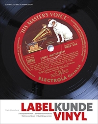 Buchcover: Frank Wonneberg. Labelkunde Vinyl - Schallplattenfirmen, Etikettenstammbäume, Matrizenschlüsselnummern, Qualitätsparameter. Schwarzkopf und Schwarzkopf Verlag, Berlin, 2008.