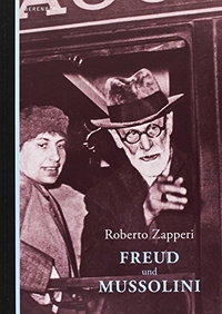 Buchcover: Roberto Zapperi. Freud und Mussolini - Psychoanalyse, Kirche, Faschismus. Berenberg Verlag, Berlin, 2016.