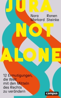 Buchcover: Ronen Steinke. Jura not alone - 12 Ermutigungen, die Welt mit den Mitteln des Rechts zu verändern. Campus Verlag, Frankfurt am Main, 2024.