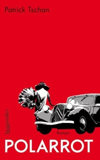 Patrick Tschan. Polarrot - Roman. Braumüller Verlag, Wien, 2012.