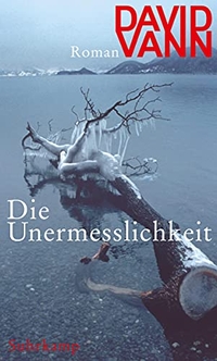 Buchcover: David Vann. Die Unermesslichkeit - Roman. Suhrkamp Verlag, Berlin, 2012.