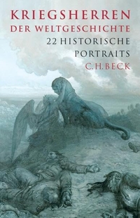 Buchcover: Kriegsherren der Weltgeschichte - 22 historische Portraits. C.H. Beck Verlag, München, 2006.