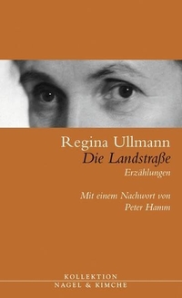Buchcover: Regina Ullmann. Die Landstraße - Erzählungen. Nagel und Kimche Verlag, Zürich, 2007.