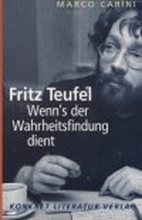 Buchcover: Marco Carini. Fritz Teufel - Wenn's der Wahrheitsfindung dient. Konkret Literatur Verlag, Hamburg, 2003.