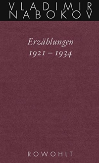 Buchcover: Vladimir Nabokov. Vladimir Nabokov: Gesammelte Werke - Band XIII: Erzählungen 1921-1934. Rowohlt Verlag, Hamburg, 2014.