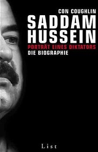 Buchcover: Con Coughlin. Saddam Hussein - Porträt eines Diktators. Die Biografie. List Verlag, Berlin, 2002.