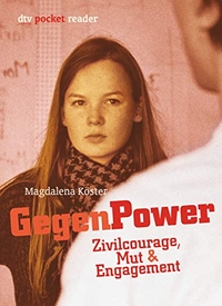 Buchcover: Magdalena Köster. GegenPower - Zivilcourage, Mut & Engagement (ab 12 Jahre). dtv, München, 2001.