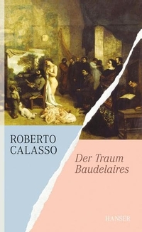 Buchcover: Roberto Calasso. Der Traum Baudelaires. Carl Hanser Verlag, München, 2012.