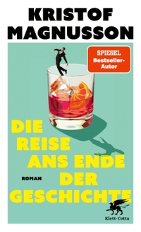 Kristof Magnusson. Die Reise ans Ende der Geschichte - Roman. Klett-Cotta Verlag, Stuttgart, 2026.