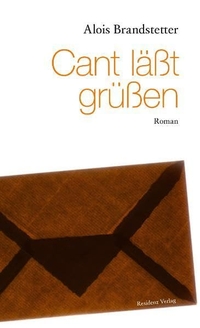 Buchcover: Alois Brandstetter. Cant lässt grüßen - Roman. Residenz Verlag, Salzburg, 2009.