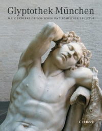 Buchcover: Raymund Wünsche. Glyptothek München - Meisterwerke griechischer und römischer Kunst. C.H. Beck Verlag, München, 2005.