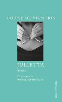 Cover: Louise de Vilmorin. Julietta - Roman. Dörlemann Verlag, Zürich, 2010.
