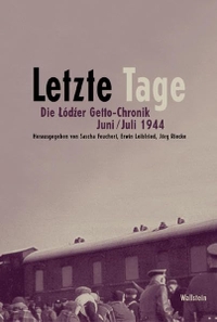 Buchcover: Letzte Tage - Die Lodzer Getto-Chronik Juni/Juli 1944. Wallstein Verlag, Göttingen, 2004.
