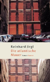 Buchcover: Reinhard Jirgl. Die atlantische Mauer - Roman. Carl Hanser Verlag, München, 2000.