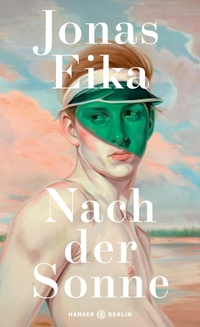Cover: Jonas Eika. Nach der Sonne - Erzählungen. Hanser Berlin, Berlin, 2020.