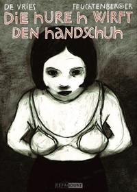 Buchcover: Katrin de Vries. Die Hure H wirft den Handschuh. Reprodukt Verlag, Berlin, 2007.