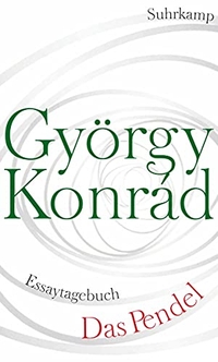 Buchcover: György Konrad. Das Pendel - Essaytagebuch. Suhrkamp Verlag, Berlin, 2011.