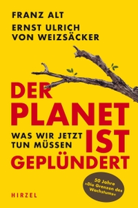 Buchcover: Franz Alt / Ernst Ulrich von Weizsäcker. Der Planet ist geplündert - Was wir jetzt tun müssen. Hirzel Verlag, Stuttgart, 2022.