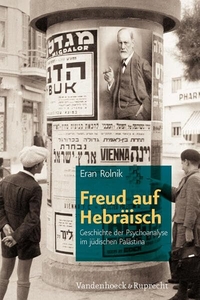 Buchcover: Eran Rolnik. Freud auf Hebräisch - Geschichte der Psychoanalyse im jüdischen Palästina. Vandenhoeck und Ruprecht Verlag, Göttingen, 2013.