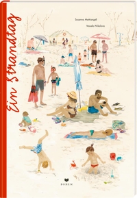 Buchcover: Susanna Mattiangeli / Vessela Nikolova. Ein Strandtag - (Ab 3 Jahre). bohem press, Affoltern am Albis, 2020.