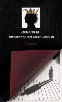 Buchcover: Hermann Beil. Theaternarren leben länger - Hundert und drei Geschichten aus dem Burgtheater. Zsolnay Verlag, Wien, 2000.