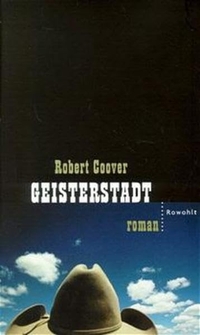 Buchcover: Robert Coover. Geisterstadt - Roman. Rowohlt Verlag, Hamburg, 2002.