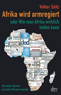 Cover: Afrika wird armregiert oder Wie man Afrika wirklich helfen kann