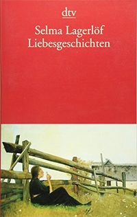 Buchcover: Selma Lagerlöf. Liebesgeschichten. dtv, München, 2008.