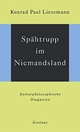 Cover: Konrad Paul Liessmann. Spähtrupp im Niemandsland - Kulturphilosophische Diagnosen. Zsolnay Verlag, Wien, 2004.