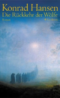 Buchcover: Konrad Hansen. Die Rückkehr der Wölfe - Roman. Eichborn Verlag, Köln, 2000.