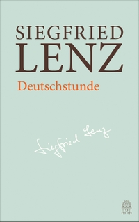 Buchcover: Siegfried Lenz. Deutschstunde - Hamburger Ausgabe, Band 7. Hoffmann und Campe Verlag, Hamburg, 2017.
