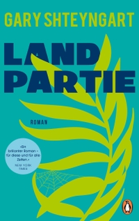 Buchcover: Gary Shteyngart. Landpartie - Roman. Penguin Verlag, München, 2022.